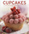 Cupcakes (150 enticing recipes shown in 300 photographs) by Carol Pastor, 9781780191591