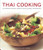 THAI COOKING (125 Fragrant Recipes Shown in 250 Delectable Photographs) by Judy Bastyra, Becky Johnson, 9781780192369