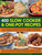 400 Slow Cooker and One-Pot Recipes (A Collection Of Delicious Slow-Cooked Casseroles, Soups, Terrines, Roasts, Hot-Pots, Desserts And Drinks) by Catherine Atkinson, Jenni Fleetwood, 9781780193953