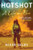 Hotshot (A Life on Fire) by River Selby, 9780802149503