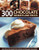 300 Chocolate Desserts and Treats by Felicity Forster, 9781844768653