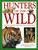 Hunters of the Wild (Explore The Remarkable World Of Nature'S Most Lethal Predators) by Michael Bright, Jen Green, Robin Kerrod, Rhonda Klevansky, Barbara Taylor, 9781844774876