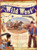 The Amazing History of the Wild West (Find Out About The Brave Pioneers Who Tamed The American Frontier, Shown In 300 Exciting Pictures) by Peter Harrison, Norman  Bancroft Hunt, 9781861477668