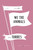 We the Animals American Classics Edition (A Novel) by Justin Torres, 9780063490543