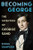 Becoming George (The Invention of George Sand) by Fiona Sampson, 9781324074915