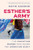 Esther's Army (The Christian Women Who Power the American Right) by Katie Gaddini, 9781324123767