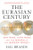 The Eurasian Century (Hot Wars, Cold Wars, and the Making of the Modern World) - 9781324130598 by Hal Brands, 9781324130598