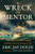 The Wreck of the Mentor (A True Story of Death, Despair, and Deliverance in the Age of Sail) by Eric Jay Dolin, 9781324096320