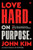Love Hard On Purpose (Toss the Blueprints. Build Something Honest.) by John Kim, 9780063442863