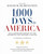 1,000 Days in America (An Illustrated History of the Moments That Defined a Nation) by National Geographic, 9781426224393