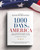 1,000 Days in America (An Illustrated History of the Moments That Defined a Nation) by National Geographic, 9781426224393
