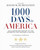 1,000 Days in America (An Illustrated History of the Moments That Defined a Nation) by National Geographic, David M. Rubenstein, David Treuer, Michael Beschloss, Douglas Brinkley, Annette Gordon-Reed, Walter Isaacson, 9781426224393