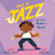 This Is Jazz (And Other Modern Dances) by Rekha S. Rajan, Chris Park, 9780593754207