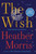 The Wish (A Novel (Large Print)) - 9780063510456 by Heather Morris