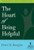 Heart of Being Helpful (Empathy and the Creation of a Healing Presence) by Peter R. Breggin, 9780826102744