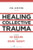 Healing Collective Trauma Using Sociodrama and Drama Therapy by Eva Leveton, 9780826104861