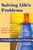 Solving Life's Problems (A 5-Step Guide to Enhanced Well-Being) by Arthur M. Nezu, Christine Maguth Nezu, Thomas J. D'Zurilla, 9780826114891