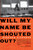 Will My Name Be Shouted Out by Stephen O'Connor, 9780684832104