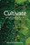 Cultivate (How God Grows the Fruit of the Spirit within Us) by Richard Kannwischer, 9781637635308