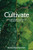 Cultivate (How God Grows the Fruit of the Spirit within Us) by Richard Kannwischer, 9781637635308