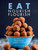 Eat Nourish Flourish (12 Steps to Healthier Family Food) by Carey Davis Munro, 9781910863695