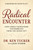 A Radical Encounter (How Christ Transforms our Marriage From the Inside Out) by Dr. Ken Tucker, Judy Tucker, 9781636988597