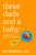 Three Dads and a Baby (Adventures in Modern Parenting) by Ian Jenkins, MD, 9781627783101