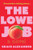 The Lowe Job (A Novel) by Grace Alexander, 9780063453906