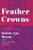 Feather Crowns (A Novel) by Bobbie Ann Mason, 9780060925499