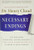 Necessary Endings (The Employees, Businesses, and Relationships That All of Us Have to Give Up in Order to Move Forward) by Henry Cloud, 9780061777127