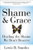 Shame and Grace (Healing the Shame We Don't Deserve) by Lewis B. Smedes, 9780060675226