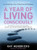 A Year of Living Consciously (365 Daily Inspirations for Creating a Life of Passion and Purpose) by Gay Hendricks, 9780062515889