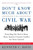 Don't Know Much About® the Civil War (Everything You Need to Know About America's Greatest Conflict but Never Learned) by Kenneth C. Davis, 9780380719082