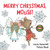 Merry Christmas, Mouse! (A Christmas Holiday Book for Kids) by Laura Numeroff, Felicia Bond, 9780061344992