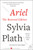 Ariel: The Restored Edition (A Facsimile of Plath's Manuscript, Reinstating Her Original Selection and Arrangement) by Sylvia Plath, 9780060732608