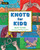 Knots for Kids by Buck Tilton, Christine Conners, 9781493059911