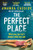 The Perfect Place (What you see isn't always what you get) by Amanda Cassidy, 9798217253340