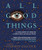 All Good Things (A Treasury of Images to Uplift the Spirits and Reawaken Wonder) by Stephen Ellcock, 9781912836000