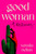 Good Woman (A Reckoning) by Savala Nolan, 9780063320086