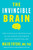 The Invincible Brain (The Clinically Proven Plan to Age-Proof Your Brain and Stay Sharp for Life) by Majid Fotuhi, 9780063435711