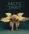 Arctic Spirit (The Albrecht Collection of Inuit Art at the Heard Museum) by Ingo Hessell, 9781553651895