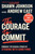 The Courage to Commit (Embrace the Radical Power of Sticking with Something) by Shawn Johnson, Andrew East, 9798217047222