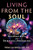 Living from the Soul (The Neuroscience of Spiritual Awakening) by Helen Lavretsky, 9798888503133