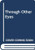 Through Other Eyes (Essays in Understanding 'Conscious Models'-Mostly in Hong Kong) by Barbara E. Ward, 9789622013247