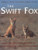 The Swift Fox (Ecology and Conservation of Swift Foxes in a Changing World) by Marsha A. Sovada, Ludwig Carbyn, 9780889771543