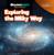 Exploring the Milky Way by Elizabeth Pruet, 9781641905275