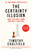 The Certainty Illusion (What You Don't Know and Why It Matters) - 9780735245907 by Timothy Caulfield, 9780735245907