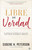 Libre de verdad (El mensaje eterno de Gálatas que sigue trayendo libertad) (Spanish Edition) by Eugene H. Peterson, 9781966427377