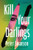 Kill Your Darlings (A Novel) by Peter Swanson, 9780063433632
