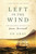 Left in the Wind (A Novel of the Lost Colony: The Roanoke Journal of Emme Merrimoth) by Ed Gray, 9781681774107